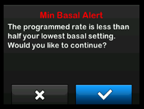 image_of_Min_Basal_Alert_screen_that_reads_the_programmed_rate_is_less_than_half_your_lowest_basal_setting._Would_you_like_to_continue.png
